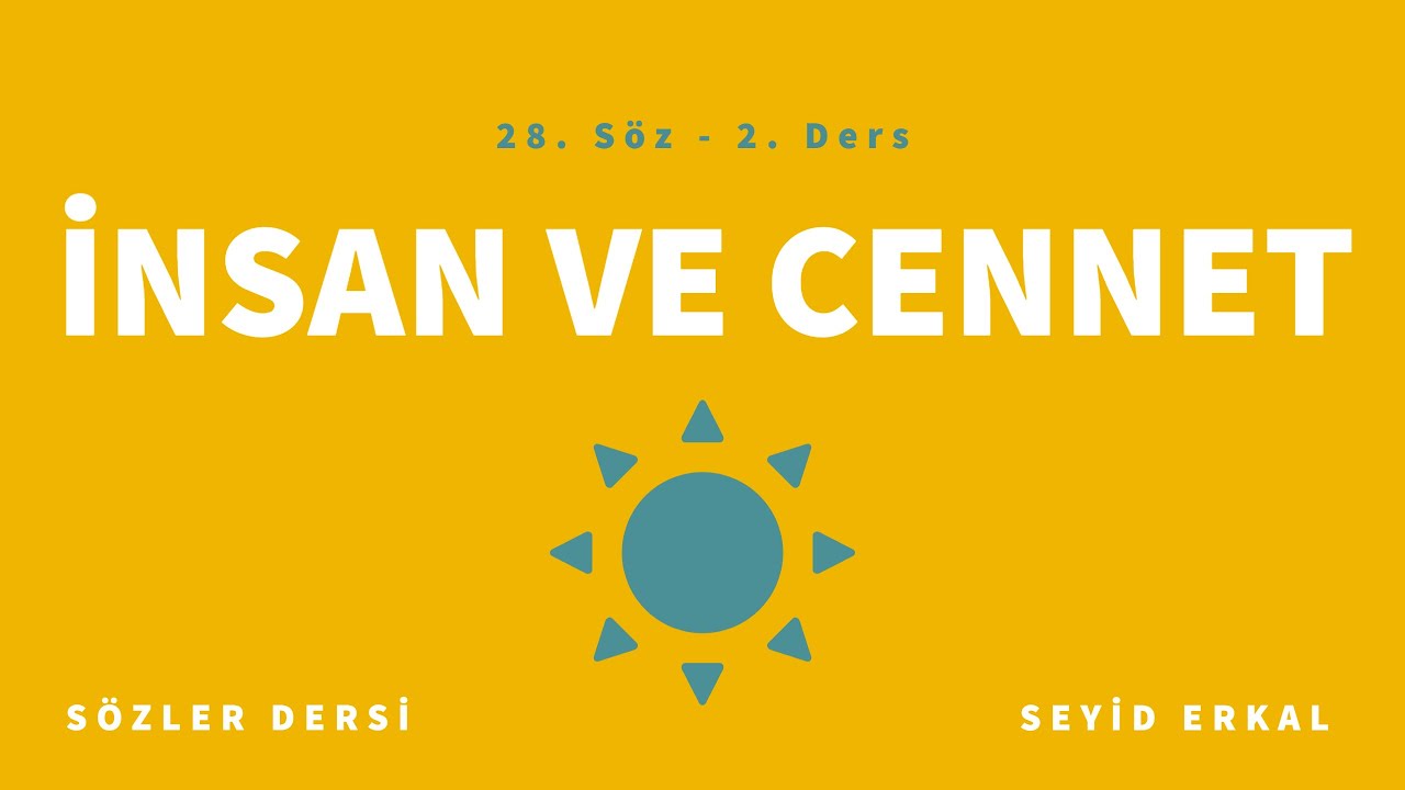 İNSAN VE CENNET - 28. SÖZ - 2. DERS