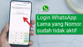 Cara Masuk WhatsApp yang Nomor Hp nya sudah tidak aktif