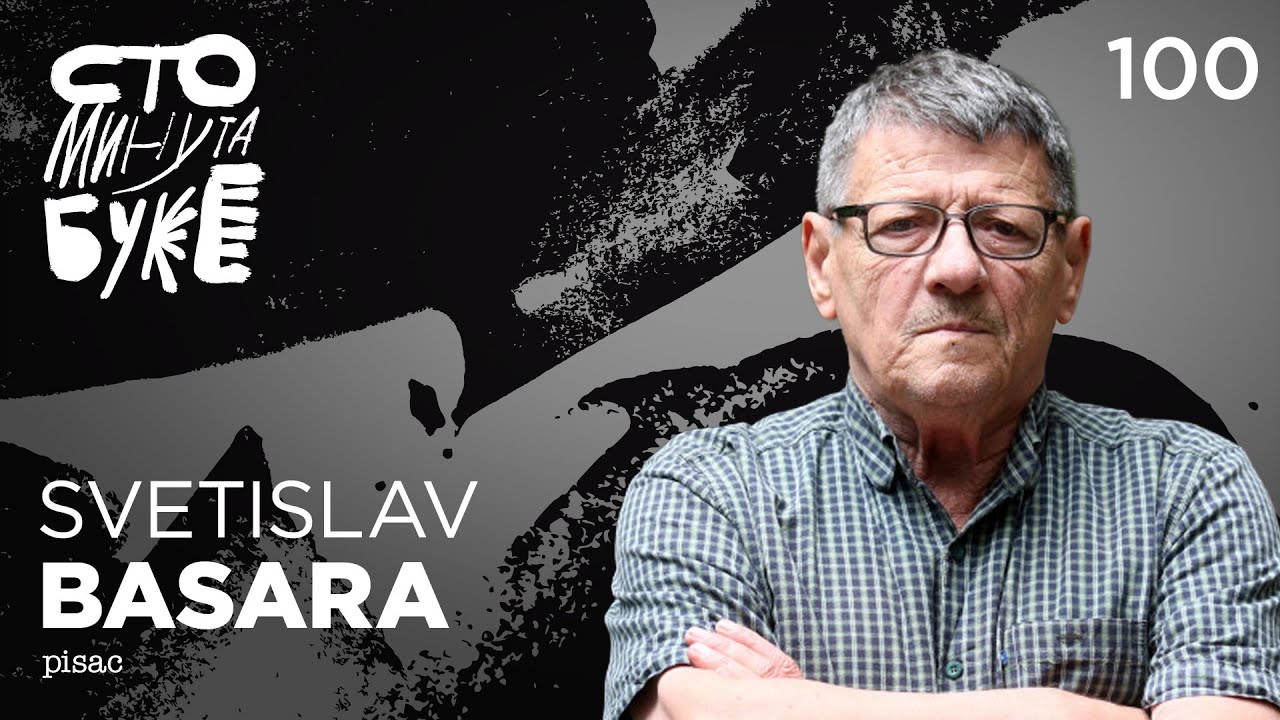 Svetislav Basara - pisac I Sto minuta buke 100
