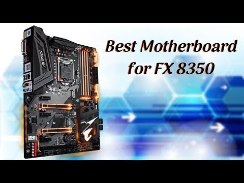 Best Motherboard for FX 8350 - Top 5 Motherboard of 2021