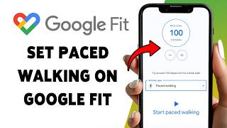How To Set Paced Walking On Google Fit | Track Steps In Google Fit App 2026