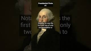 George Washington Went Uncontested | Presidential First No. 1