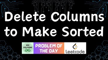 #761 Delete Columns to Make Sorted | Leetcode POTD | GFG Solutions | 20-12-2025