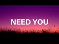 Need You