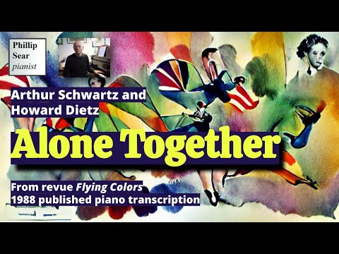 Arthur Schwartz: Alone Together (piano transcription)