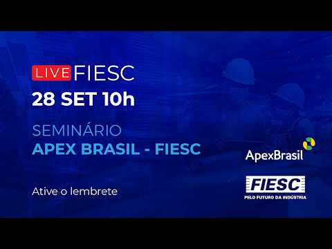 Seminário Apex-Brasil e FIESC