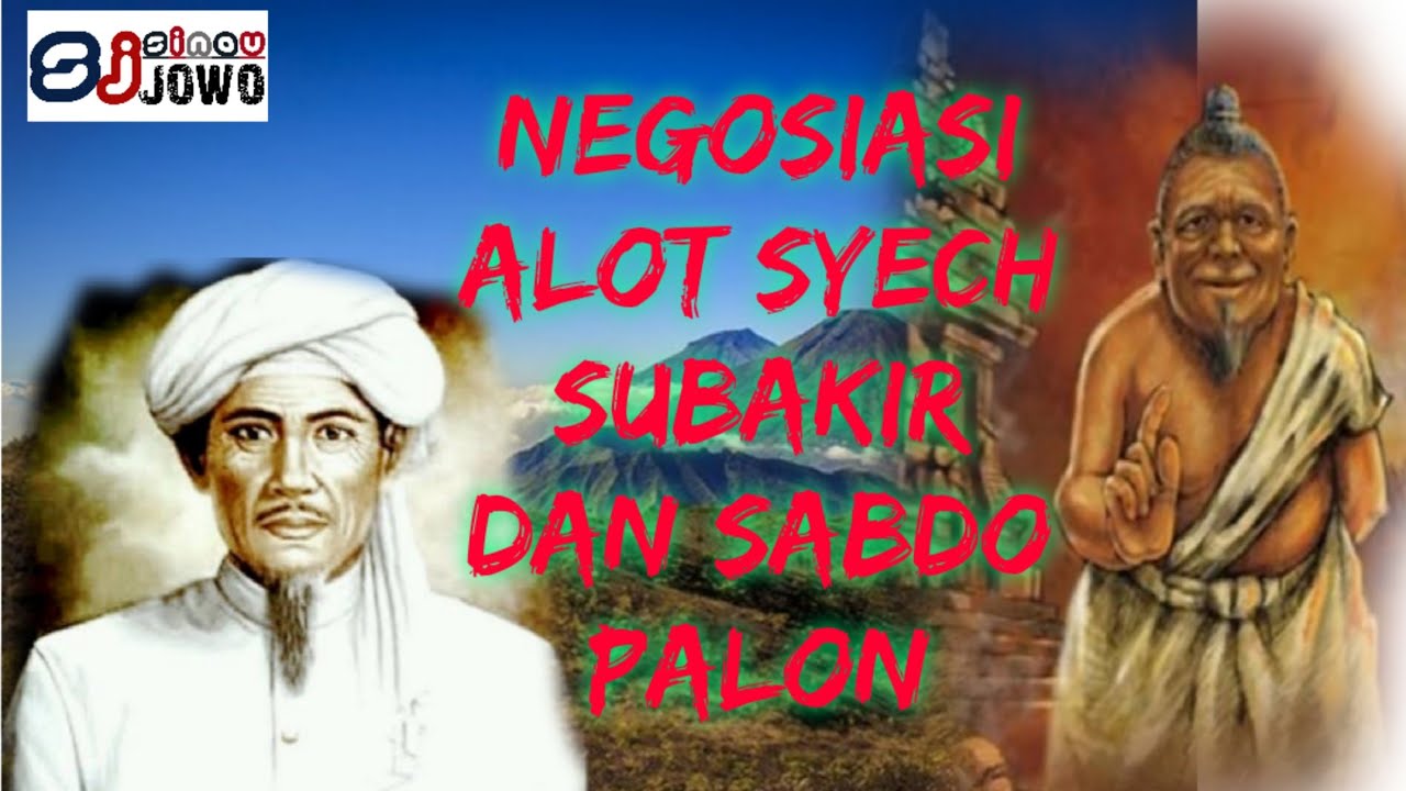 PERDEBATAN SENGIT SABDOPALON dan SYECH SUBAKIR di TANAH JAWA