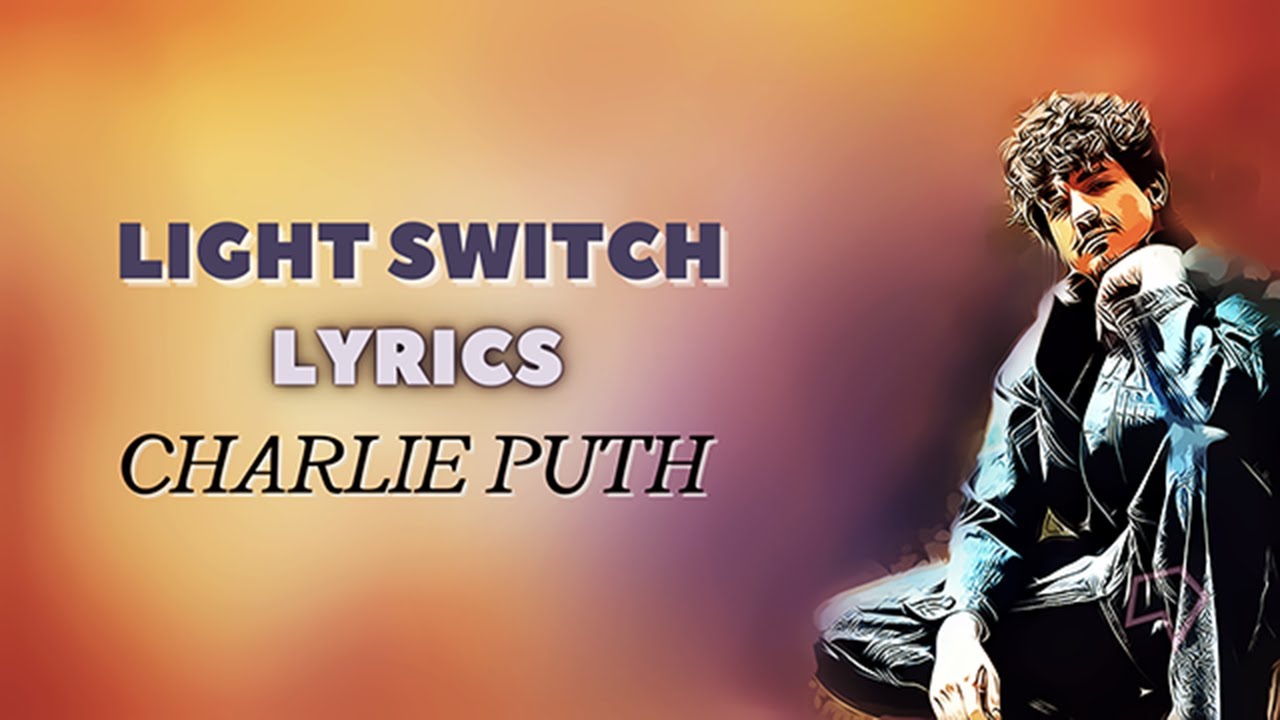 Charlie Puth Light Switch (Lyrics) YouTube