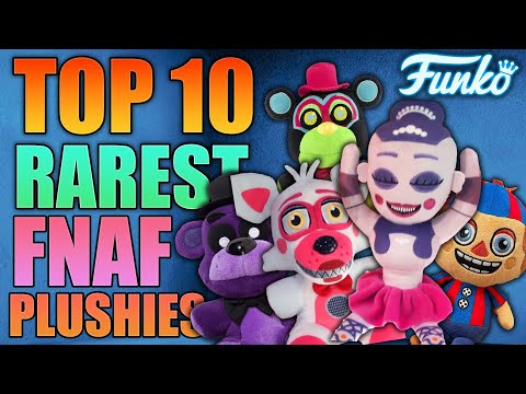 Top 10 RAREST FNAF Funko Plushies EVER!