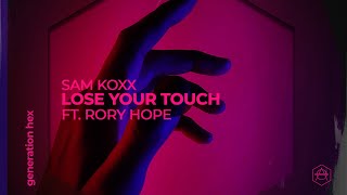 Sam Koxx - Lose Your Touch ft. Rory Hope (Official Audio)