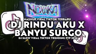 Dj Rindu Aku Rindu X Banyu Surgo X Emang Dasar  Ndx Aka Familia Terbaru 2026