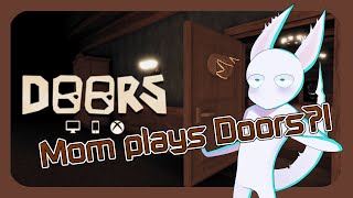 [OLD] I forced my mom to play doors!