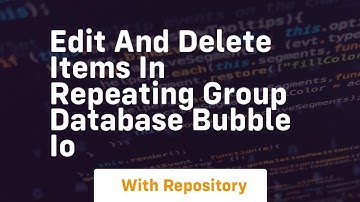 edit and delete items in repeating group database bubble io
