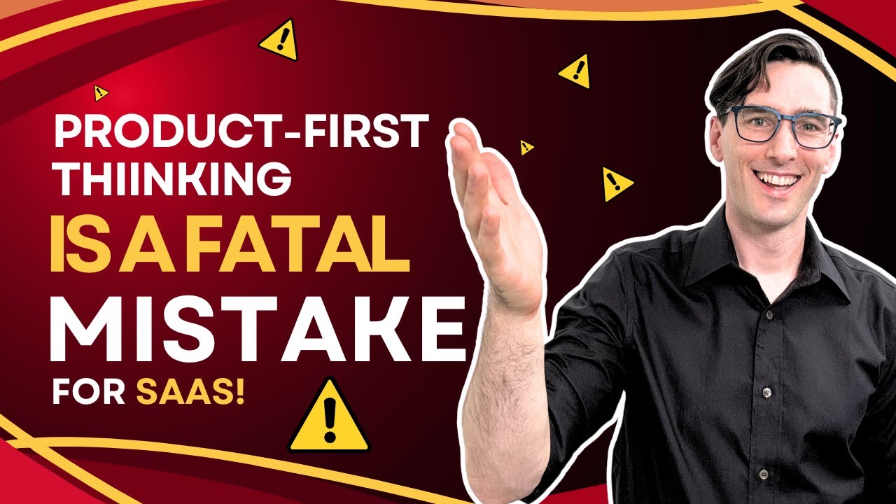 Product first thinking is a fatal mistake for SaaS