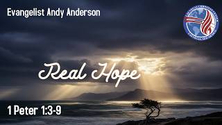 Real Hope | Evangelist Andy Anderson | Sunday Morning Service 4/5/2026