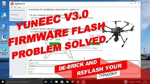 YUNEEC TYPHOON H DE-BRICK FIRMWARE V3.0 AUTOPILOT PROBLEM SOLVED