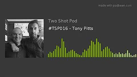 #TSP016 - Tony Pitts