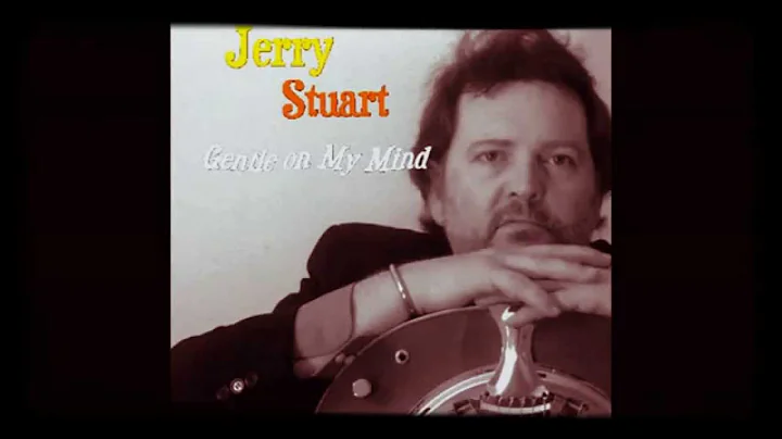 Gentle on My Mind - Jerry Stuart