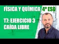 El movimiento - Ejercicio 3: movimiento de caída libre, Tema 7 - Física y Química 4 ESO