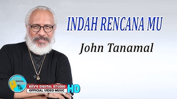 INDAH RENCANAMU - JOHN TANAMAL - KEVS DIGITAL STUDIO ( OFFICIAL VIDEO  )