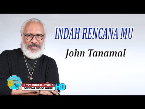 INDAH RENCANAMU - JOHN TANAMAL - KEVS DIGITAL STUDIO ( OFFICIAL VIDEO MUSIC )