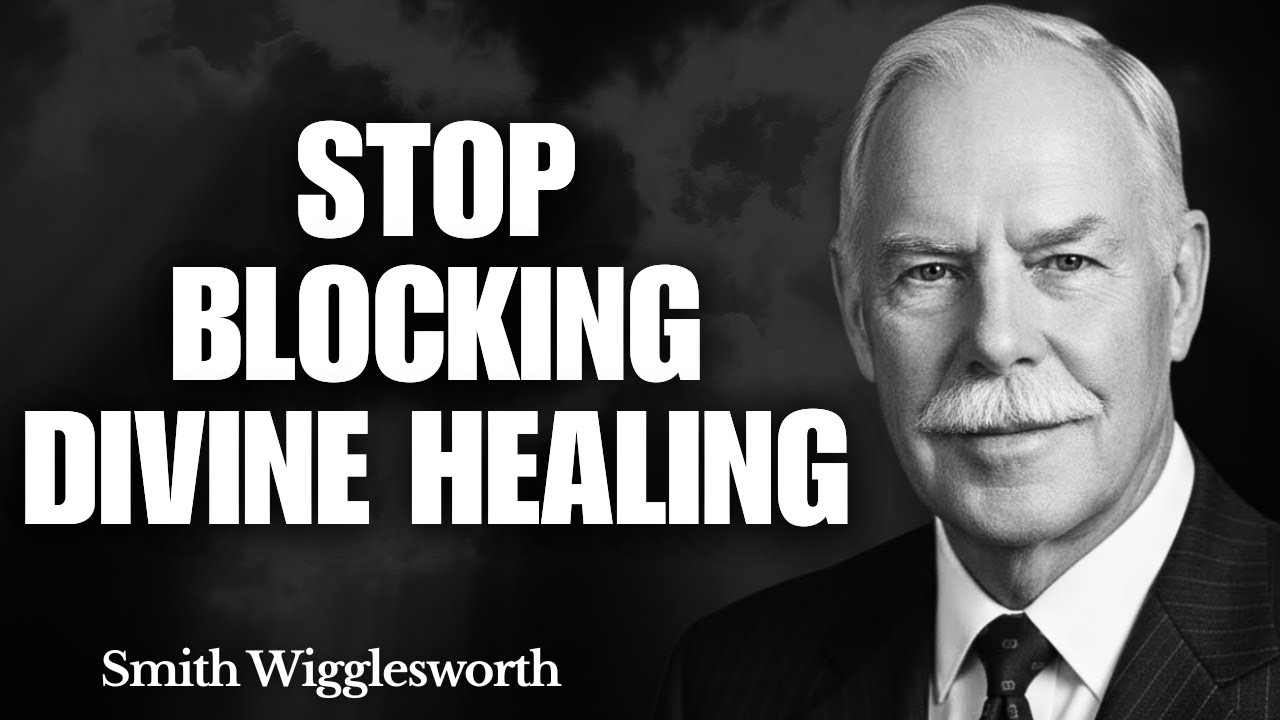 How Your Body Heals Itself When You Stop Blocking It | Smith Wigglesworth