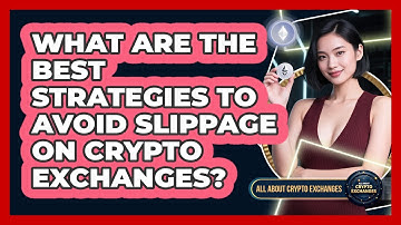 What Are The Best Strategies To Avoid Slippage On Crypto Exchanges? - All About Crypto Exchanges