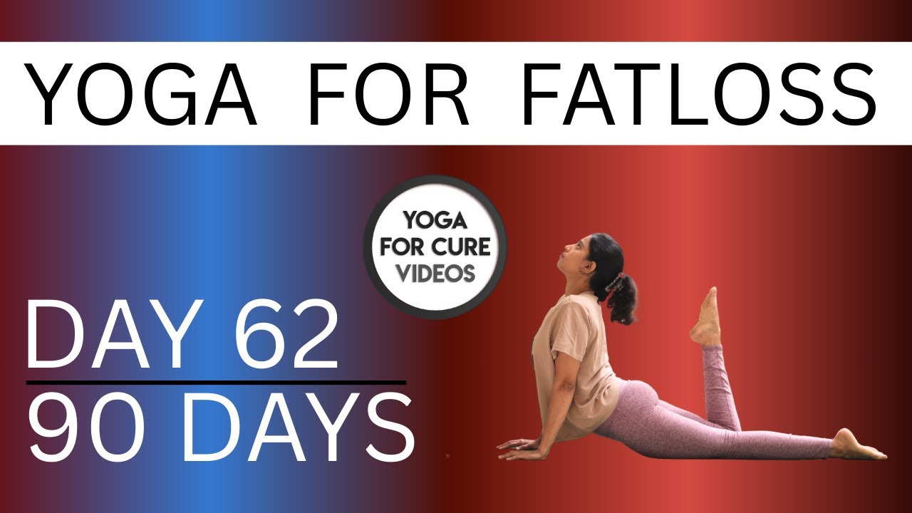 Day 62 Yoga for Fat Loss | 90 Days - YouTube