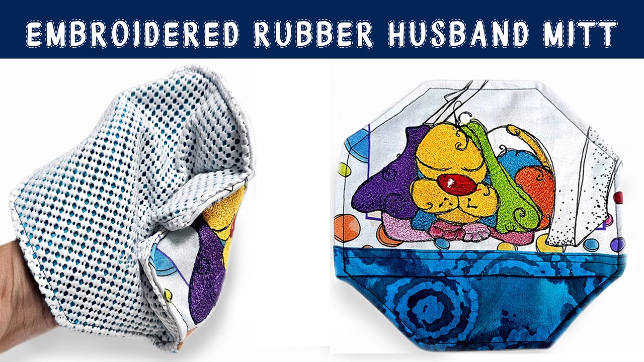 How to SEW an Embroidered Rubber Husband Mitt for Opening Jars! Part 2