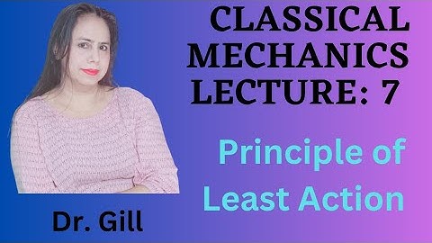 Classical Mechanics: Lecture 7 (Principle of Least Action)