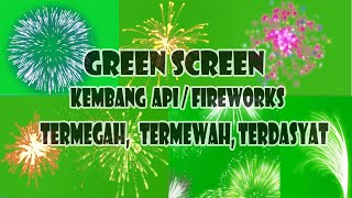 GREEN SCREEN FIREWORKS || KEMBANG API || NO COPYRIGHT || FREE USE