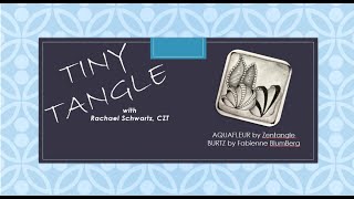 Tiny Tangle- Aquafleur and Burtz