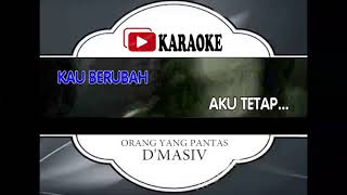 Lagu Karaoke D MASIV - ORANG YANG PANTAS (POP INDONESIA) |  Karaoke Musik Video