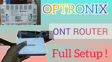 OptroniX OP801GW ONT ROUTER Full Setup।। Xpon Optronix OnuRouter/ONT Configure Process  On Mobile।।