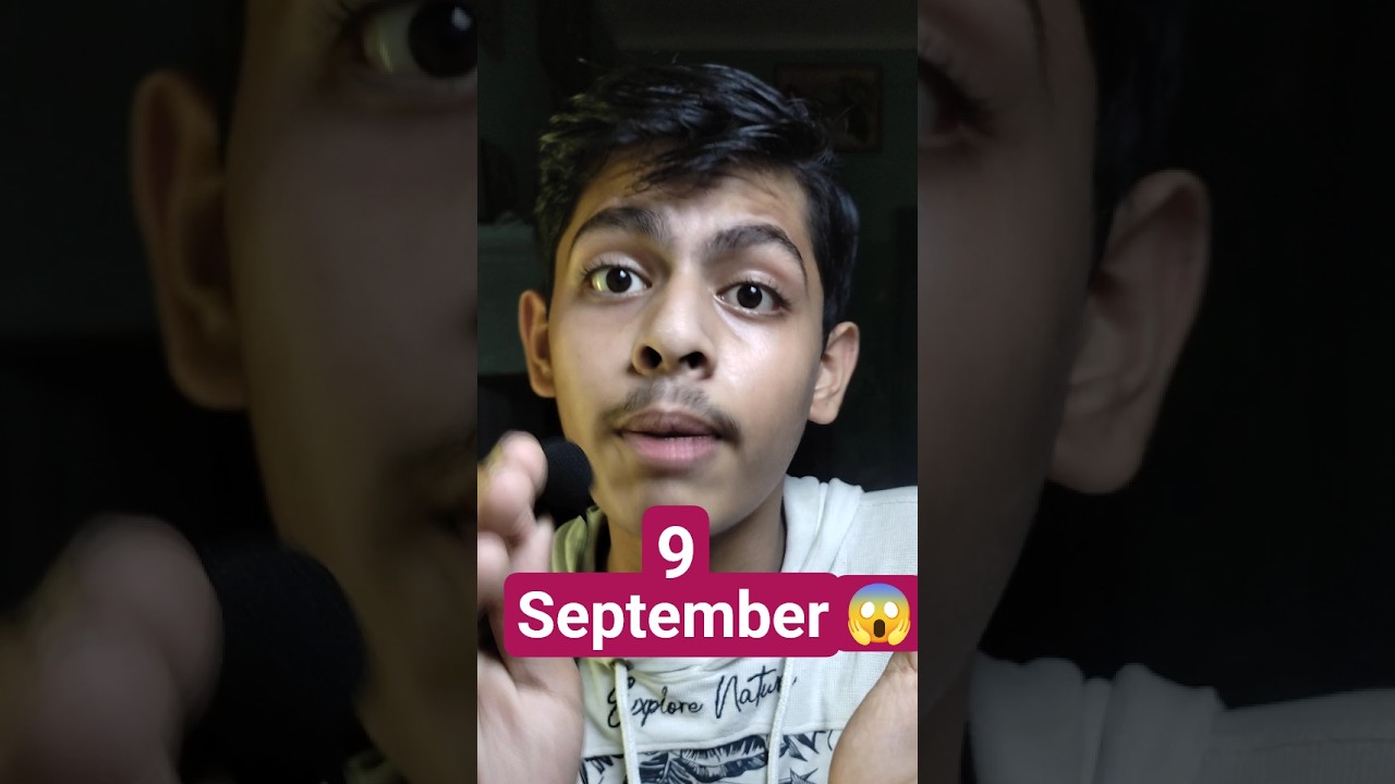 🚩9 September😱 alert 🚨