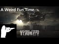 Just A Weird Fun Time In Tarkov
