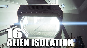 ALIEN ISOLATION 16 SAVED BY YOU (60fps)