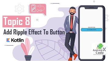 Topic 8 How To Add Ripple Effect To Button ? Android UI Design