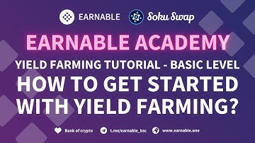 EARNABLE ACADEMY | How to get started with Yield Farming? | Tutorial Basic Level | Farm EARN/SUTEKU