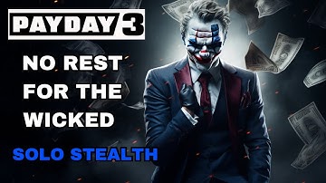 PAYDAY 3 | No Rest For the Wicked - SOLO STEALTH OVERKILL/ALL LOOT