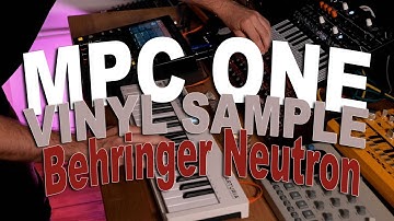 Making A Vinyl Sample Beat - MPC One + Behringer Neutron Jam