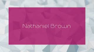 Nathaniel Brown - appearance