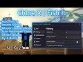 FISH IT SCRIPT | CHLOE X | INSTANT FISHING | INFINITE OXYGEN