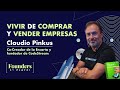 Vivir de comprar y vender empresas | Claudio Pinkus