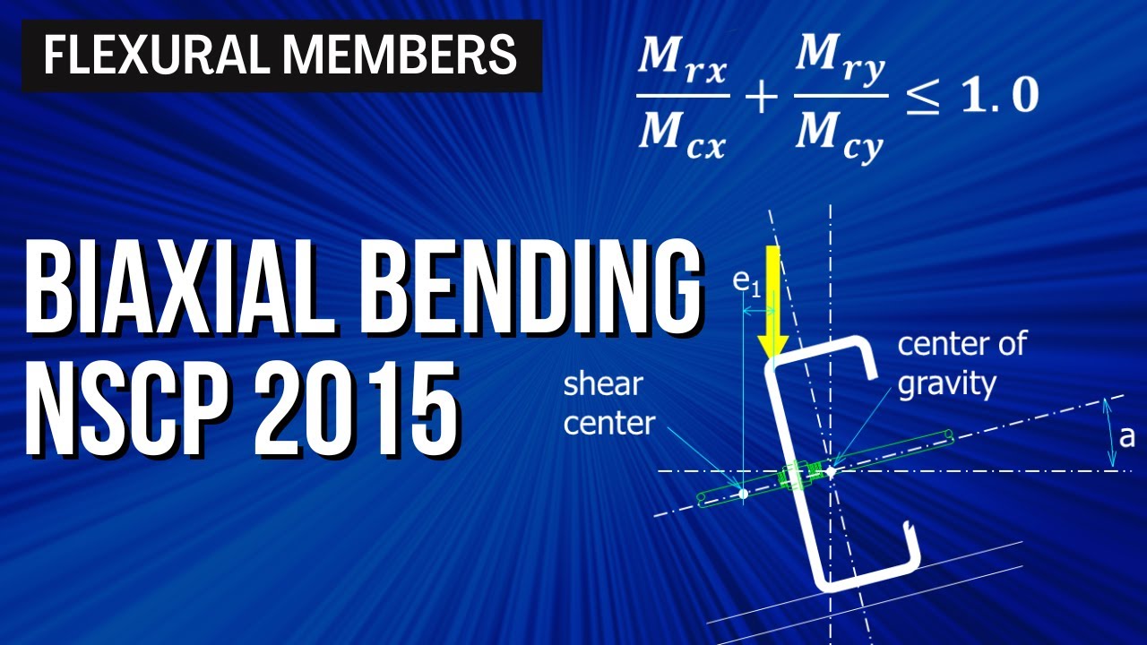 Steel Design ǀ NSCP 2015 ǀ Flexural Members Part 5: Biaxial Bending