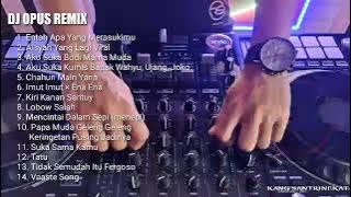 kumpulan lagu DJ opus remix | Full album DJ opus, lagu viral tik tok terbaru part 2
