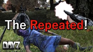The Repeated! First Person DayZ Standalone Gameplay.