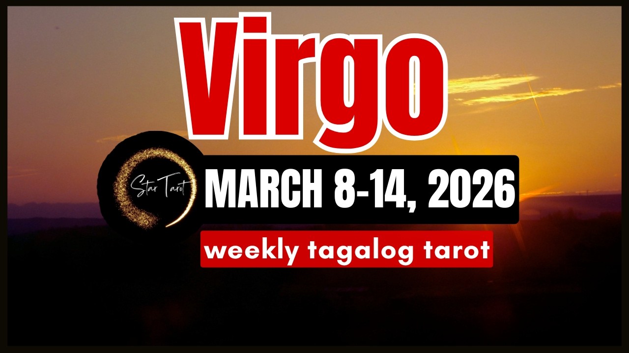 ANO'NG PAPARATING SA'YO VIRGO MARCH 8-14, 2026💫 WEEKLY TAROT READING