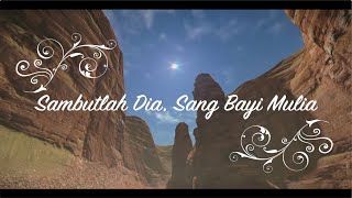 Sambutlah Dia, Sang Bayi Mulia