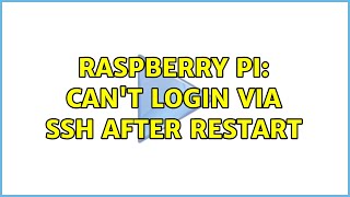 Raspberry Pi: Can't login via SSH after restart (2 Solutions!!)